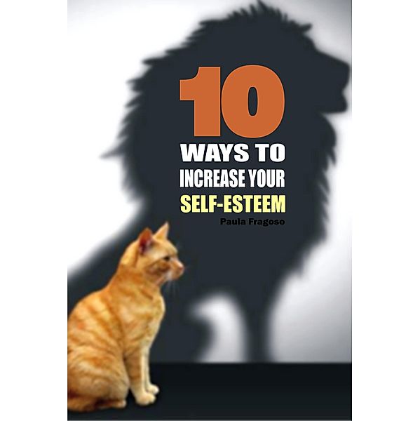 10 Ways to increase your self-esteem, Paula Fragoso