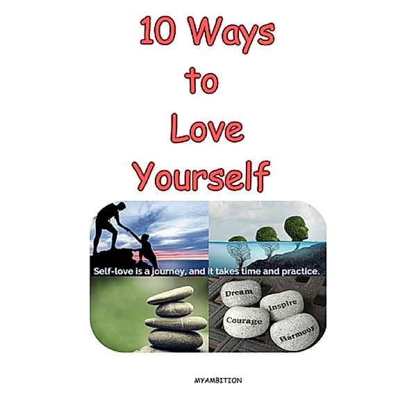10 Ways to Love Yourself, Myambition