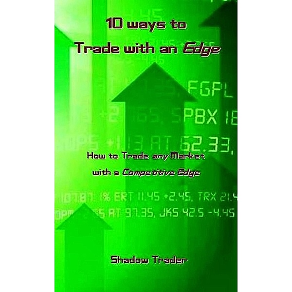 10 Ways to Trade with an Edge, Shadow Trader