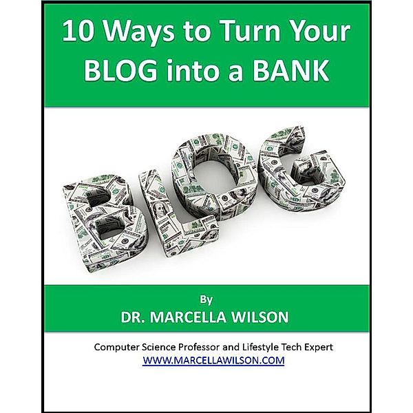 10 Ways to Turn Your Blog into a Bank, Marcella Wilson