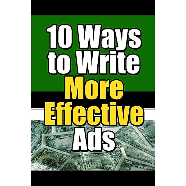 10 Ways to Write More Effective Ads / How to Have a Thriving Business Bd.1, Thrive Learning Institute