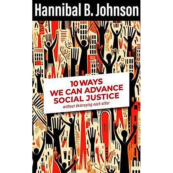 10 Ways We Can Advance Social Justice, Hannibal B. B Johnson