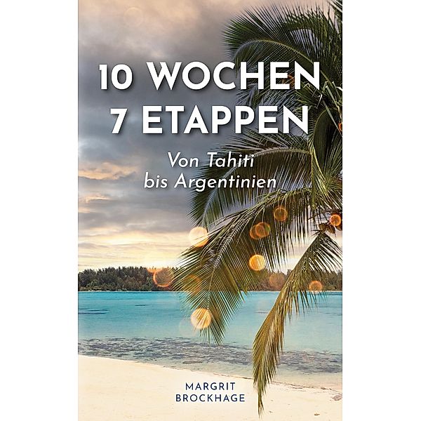 10 Wochen - 7 Etappen, Margrit Brockhage