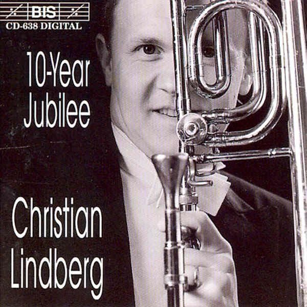 10 Years Jubilee, Christian Lindberg