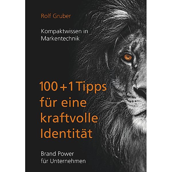 100+1Tipps für eine kraftvolle Identität, Rolf Gruber