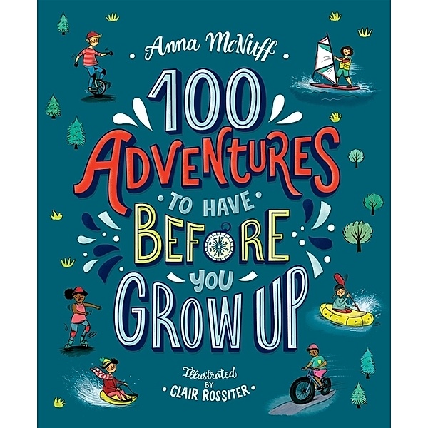 100 Adventures to Have Before You Grow Up, Anna McNuff