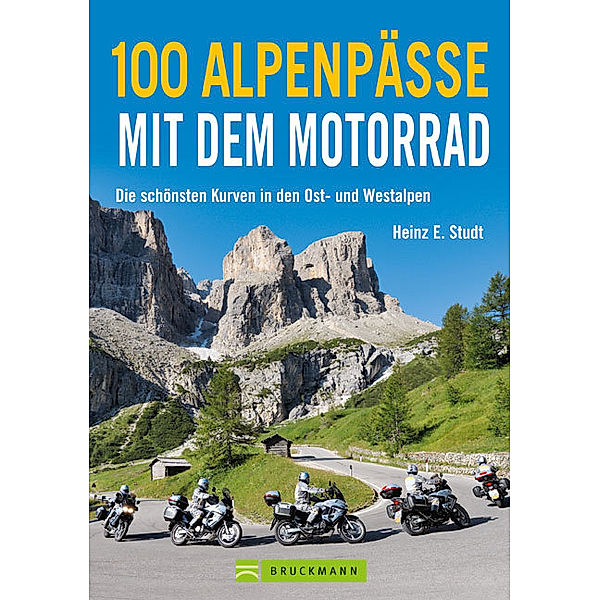 100 Alpenpässe mit dem Motorrad, Heinz E. Studt