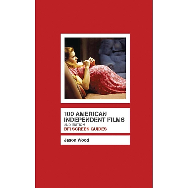 100 American Independent Films / BFI Screen Guides, Jason Wood