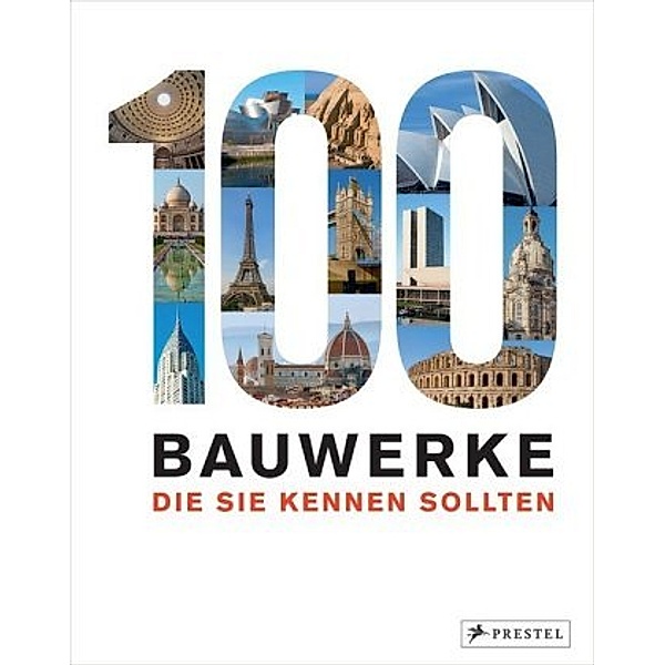 100 Bauwerke, die Sie kennen sollten, Isabel Kuhl, Florian Heine