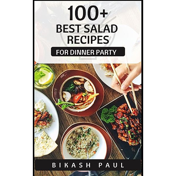 100+ Best Salad Recipes for Dinner Party, Bikash Paul