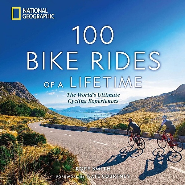 100 Bike Rides of a Lifetime, Roff Smith