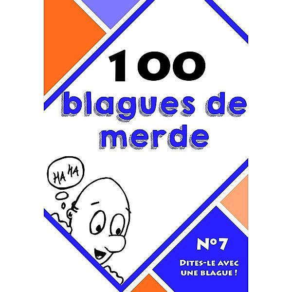 100 blagues de merde, Dites-le avec une blague