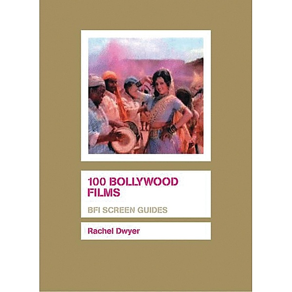 100 Bollywood Films / BFI Screen Guides, Rachel Dwyer