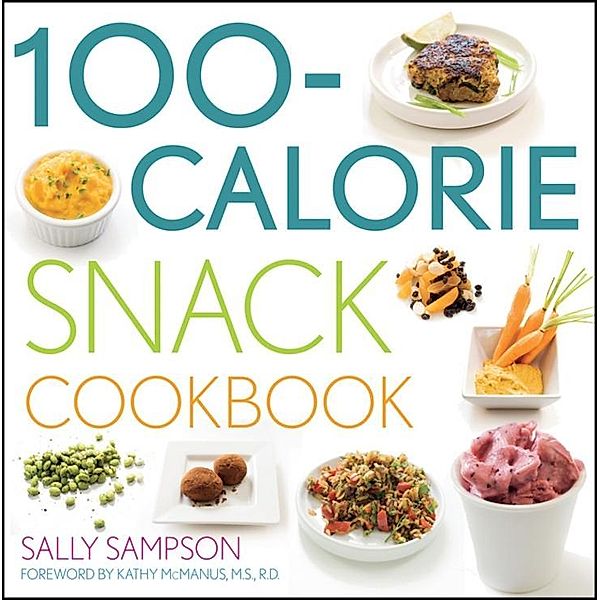 100-Calorie Snack Cookbook, Sally Sampson