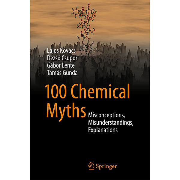 100 Chemical Myths, Lajos Kovács, Dezsö Csupor, Gábor Lente, Tamás Gunda