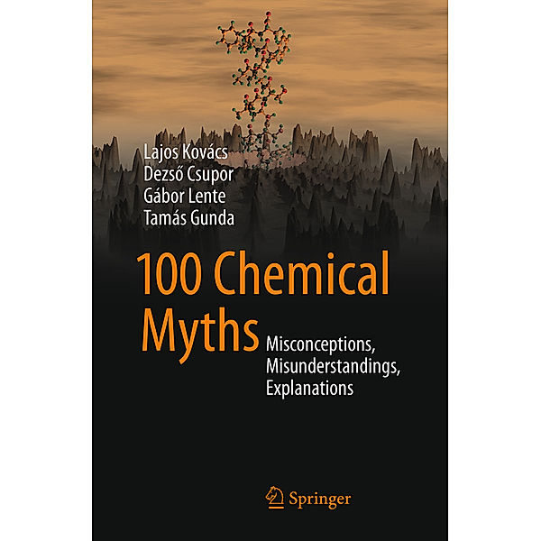 100 Chemical Myths, Lajos Kovács, Dezsö Csupor, Gábor Lente, Tamás Gunda