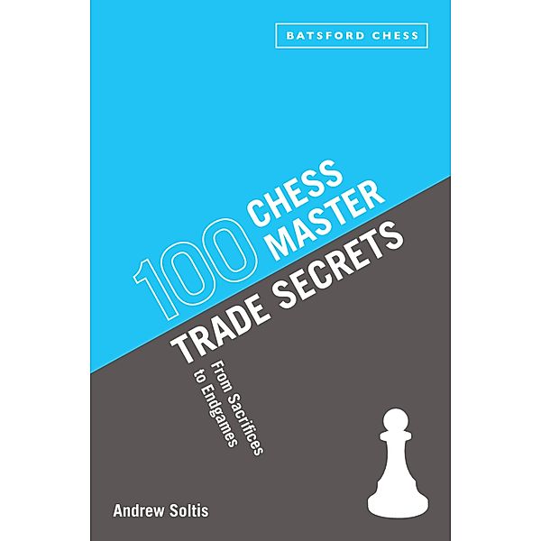 100 Chess Master Trade Secrets, Andrew Soltis