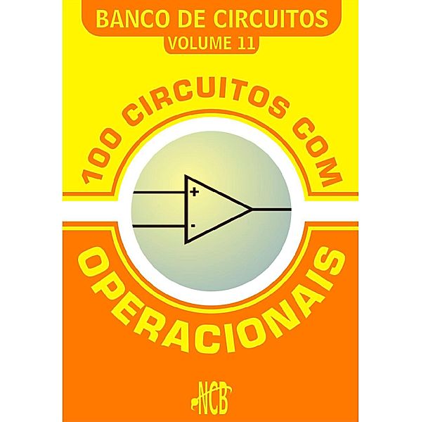 100 Circuitos com Operacionais / Banco de Circuitos, Newton C. Braga