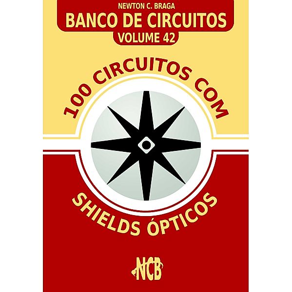 100 Circuitos com Shields Ópticos / Banco de Circuitos Bd.42, Newton C. Braga