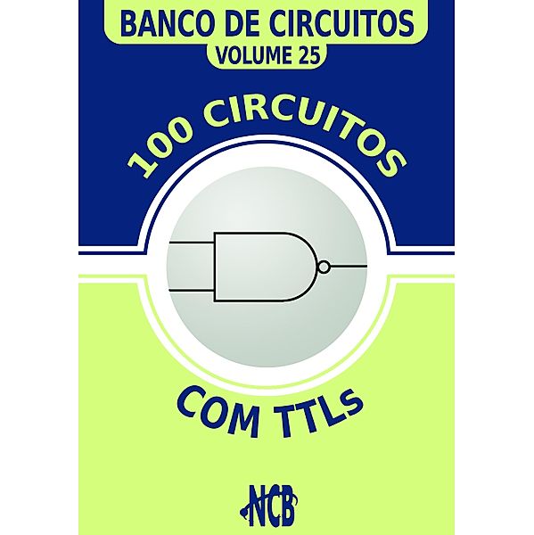 100 Circuitos com TTLs / Banco de Circuitos, Newton C. Braga