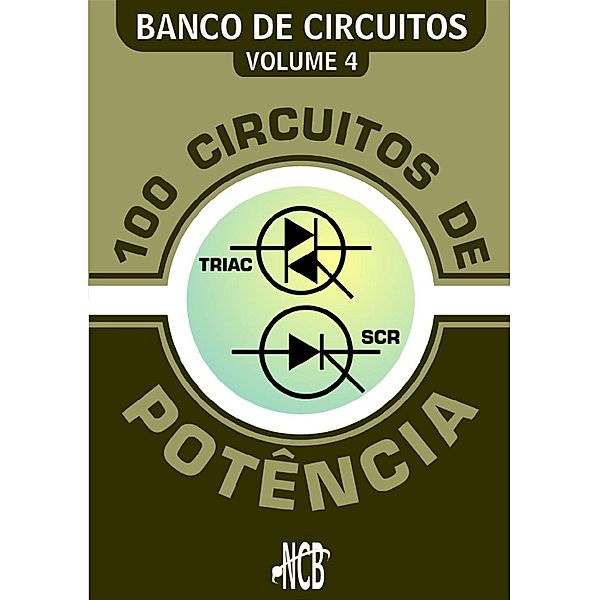 100 Circuitos de Potência - 1 / Banco de Circuitos, Newton C. Braga