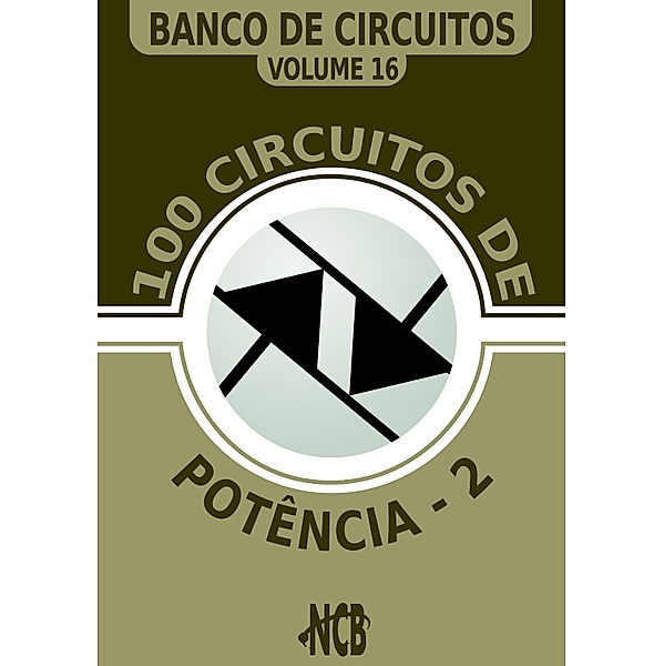 100 Circuitos de Potência - 2 / Banco de Circuitos, Newton C. Braga