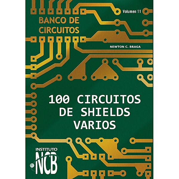 100 Circuitos de Shields Varios / Banco de Circuitos Bd.11, Newton C. Braga