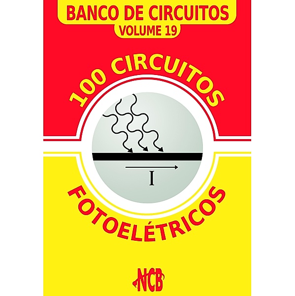 100 Circuitos Fotoelétricos / Banco de Circuitos, Newton C. Braga