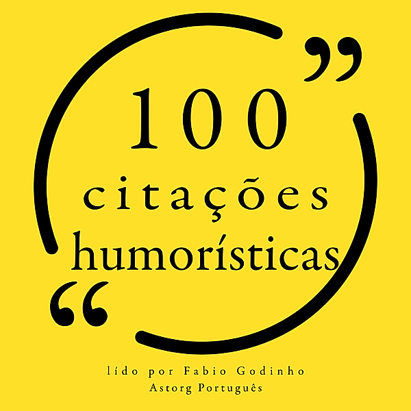 100 citações humorísticas, Steve Martin, Mark Twain, Charles M. Schulz, Woody Allen, Albert Einstein, Groucho Marx, Frank Zappa, Charles Bukowski