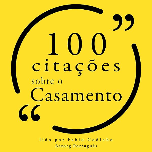 100 citações sobre casamento, Friedrich Nietzsche, Jane Austen, Coco Chanel, Charlotte Brontë, Albert Einstein, Oscar Wilde, Mae West, Anaïs Nin, Mark Twain, Socrates