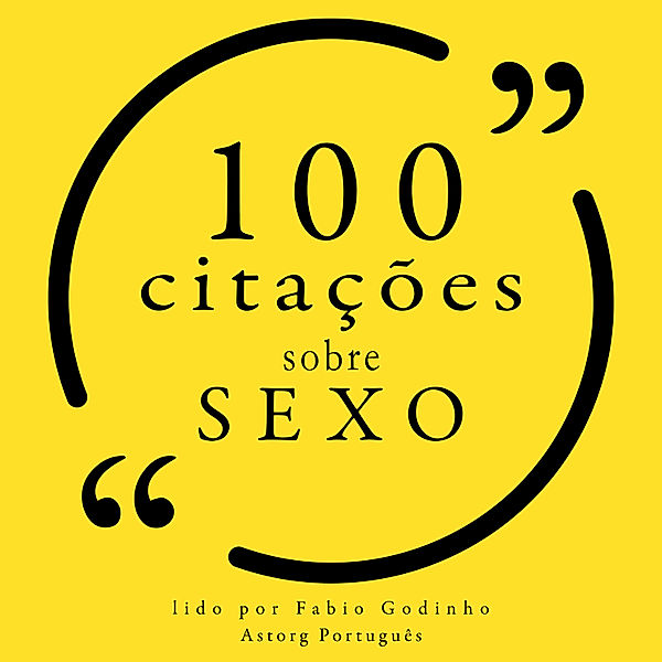 100 citações sobre sexo, Paulo Coelho, Oscar Wilde, Alexandre Dumas, Woody Allen, Marquis de Sade, Jacques Lacan, Gandhi, Emil Cioran, Miguel de Cervantès