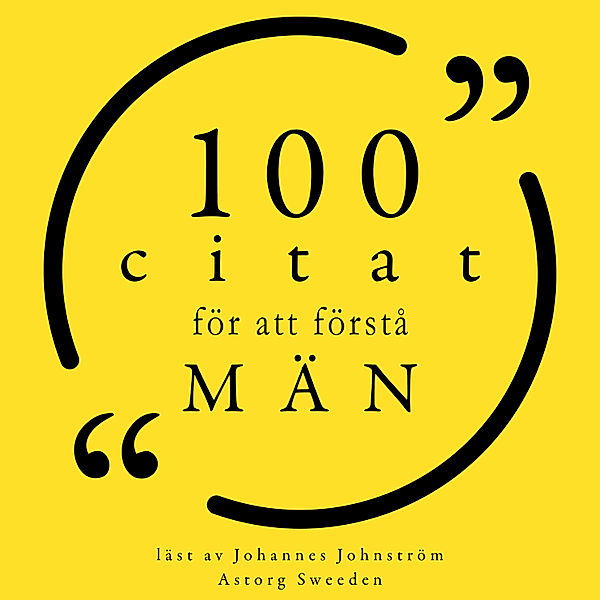 100 citat för att förstå män, Virginia Woolf, Oscar Wilde, William Shakespeare, Katharine Hepburn, Benjamin Franklin, Mae West, D.h. Lawrence