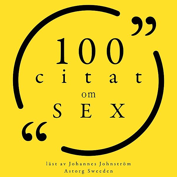 100 citat om sex, Jacques Lacan, Emil Cioran, Oscar Wilde, Marquis de Sade, Paulo Coelho, Woody Allen, Gandhi, Miguel de Cervantès, Alexandre Dumas
