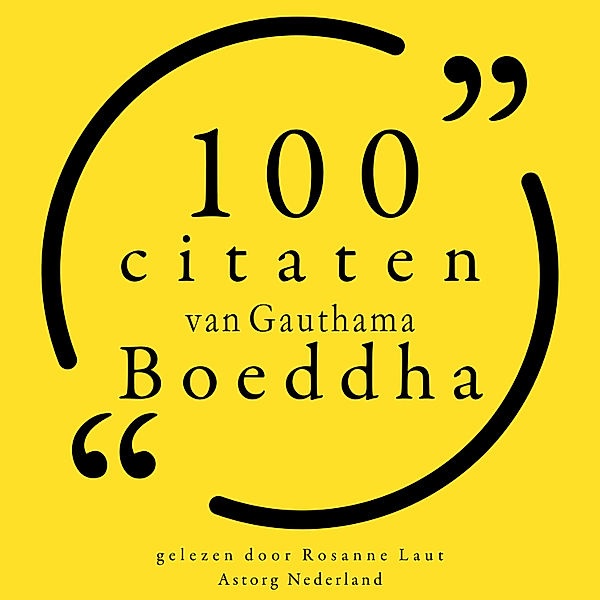 100 citaten van Gauthama Boeddha, Gauthama Buddha