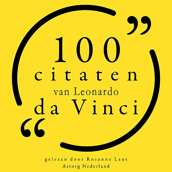 100 citaten van Leonardo da Vinci, Leonardo Da Vinci