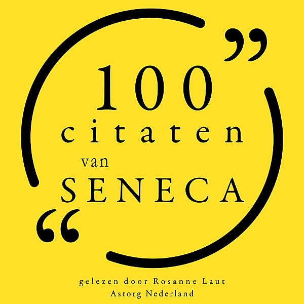 100 citaten van Seneca, Seneca