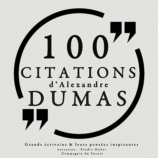 100 citations d'Alexandre Dumas père, Alexandre Dumas