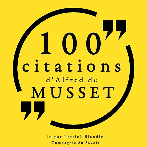 100 citations d'Alfred de Musset, Alfred de Musset