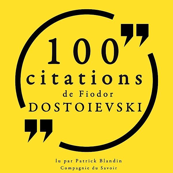 100 citations de Fiodor Dostoïevski, Fiodor Dostoïevski