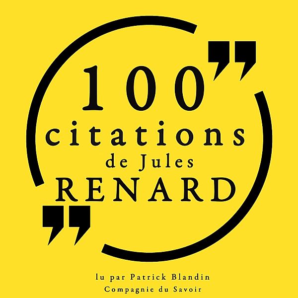 100 citations de Jules Renard, Jules Renard
