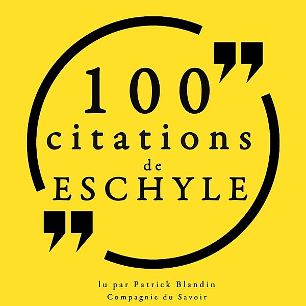 100 citations d'Eschyle, Eschyle