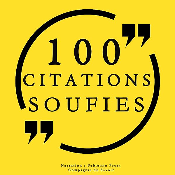 100 citations soufies, Attar, Ibn Arabi, Al-Alawi, Kharaqânî, Rûmî
