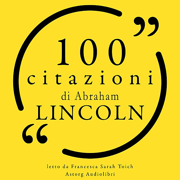 100 citazioni di Abraham Lincoln, Abraham Lincoln