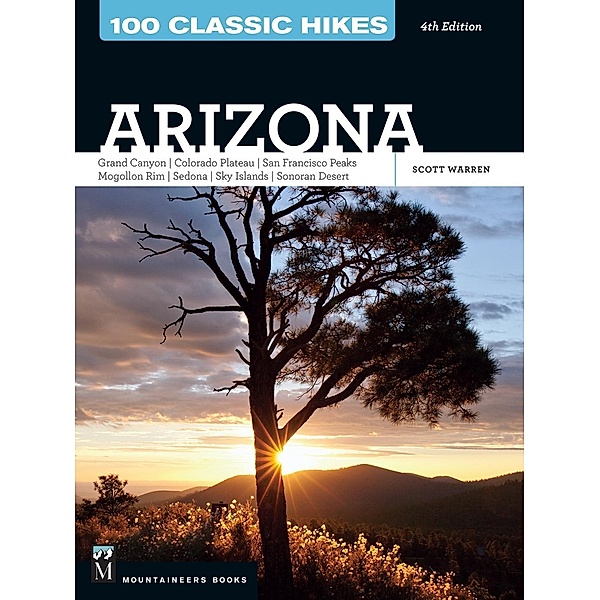 100 Classic Hikes: Arizona, Scott Warren