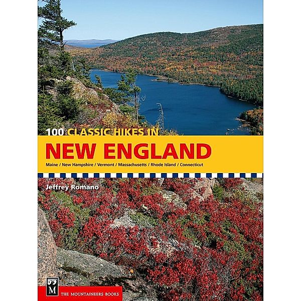 100 Classic Hikes in New England / Mountaineers Books, Jeff Romano