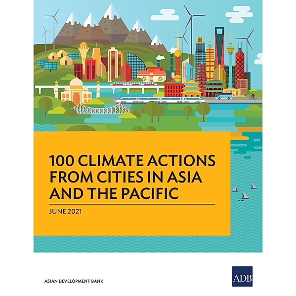 100 Climate Actions from Cities in Asia and the Pacific