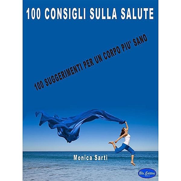 100 Consigli sulla Salute, Monica Sarti