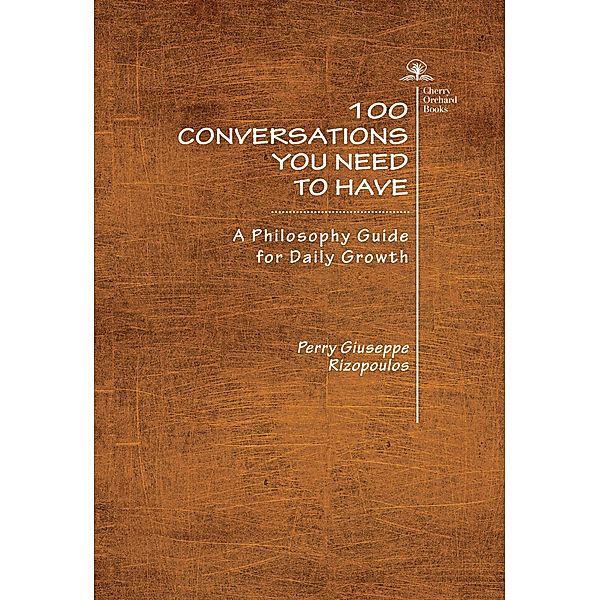 100 Conversations You Need to Have (Trilogy), Perry Giuseppe Rizopoulos