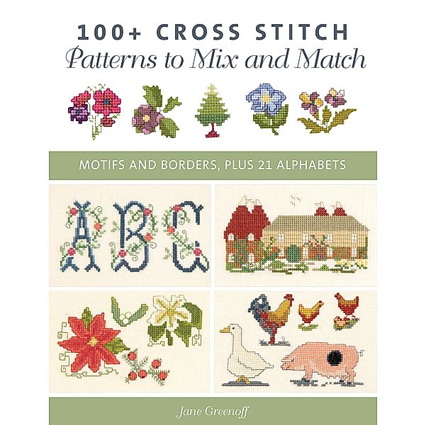 100+ Cross Stitch Patterns to Mix and Match, Jane Greenoff