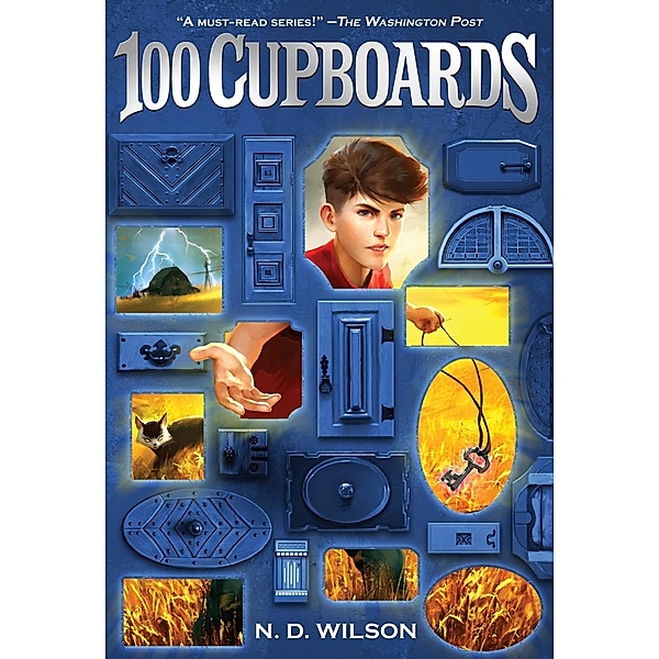100 Cupboards (100 Cupboards Book 1) / The 100 Cupboards Bd.1, N. D. Wilson